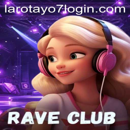 RaveClub: A Thrilling Gaming Experience with Larotayo7